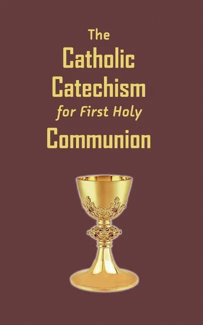 The Catholic Catechism for First Holy Communion - Paperback