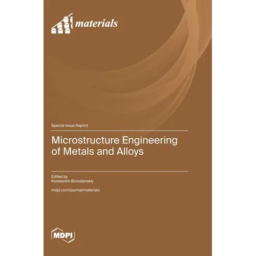 Microstructure Engineering of Metals and Alloys - Hardcover