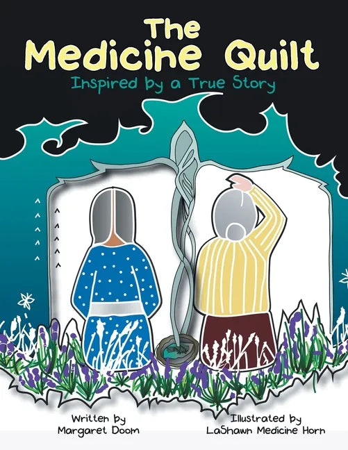 The Medicine Quilt: Inspired by a True Story - Paperback