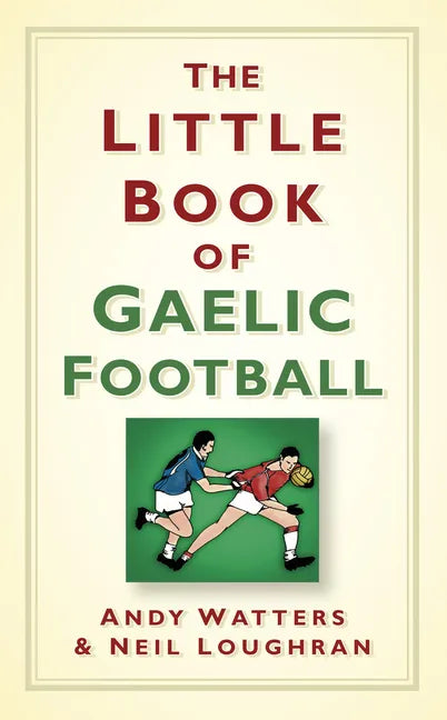 The Little Book of Gaelic Football - Hardcover