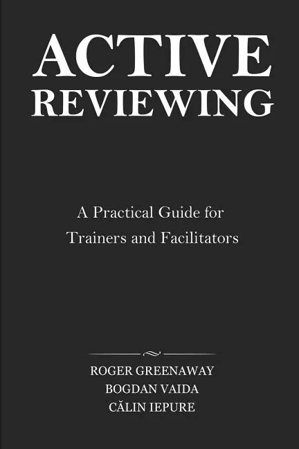 Active Reviewing: A Practical Guide for Trainers and Facilitators - Paperback