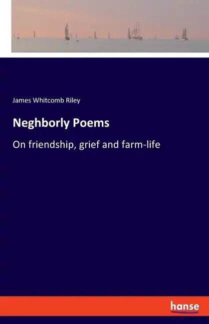 Neghborly Poems: On friendship, grief and farm-life - Paperback