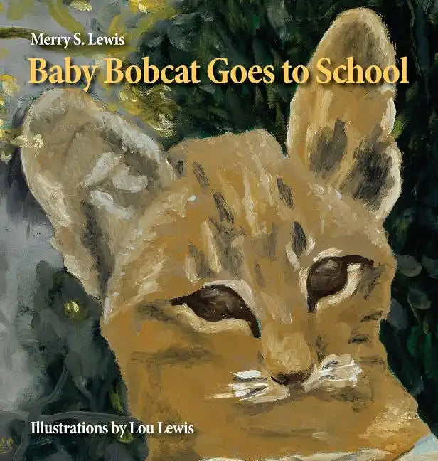 Baby Bobcat Goes to School - Hardcover