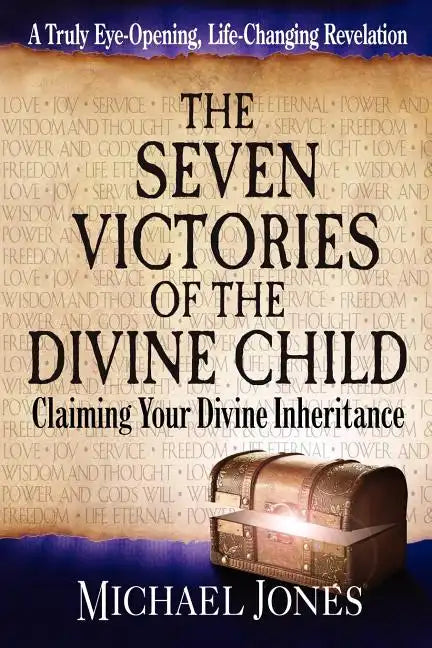 The Seven Victories of the Divine Child: Claiming Your Divine Inheritance - Paperback