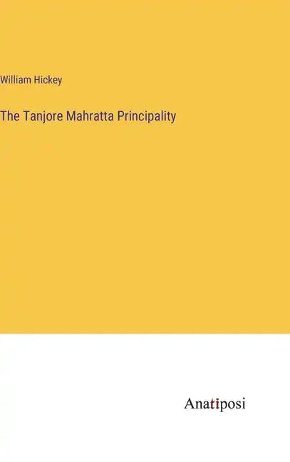 The Tanjore Mahratta Principality - Hardcover