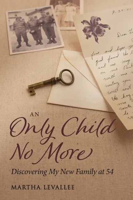 An Only Child No More: Discovering My New Family at 54 - Paperback