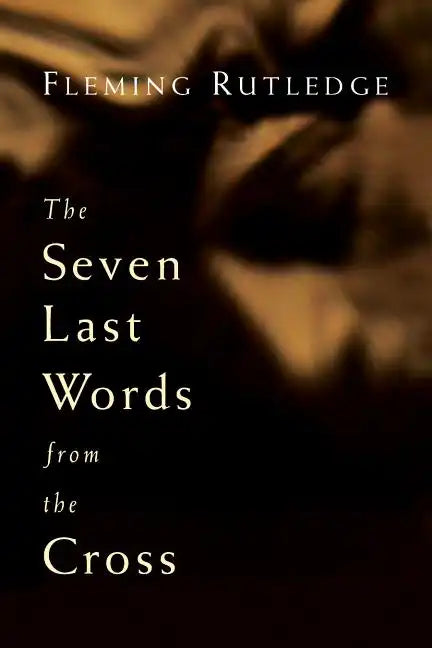 The Seven Last Words from the Cross - Paperback