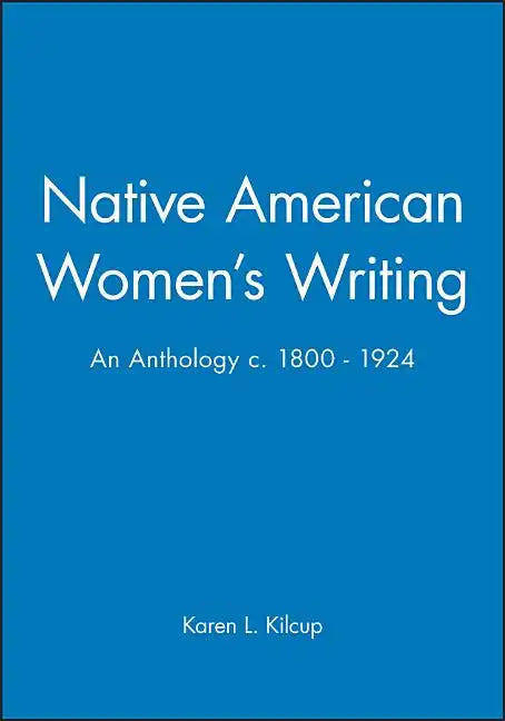 Native American Women's Writing: An Anthology C. 1800 - 1924 - Paperback
