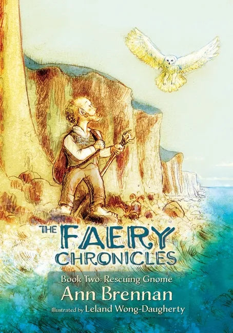 The Faery Chronicles Book Two: Rescuing Gnome - Paperback