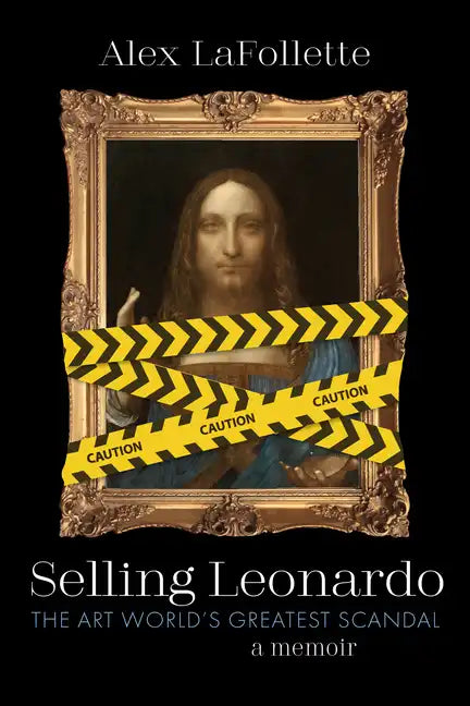 Selling Leonardo: The Art World's Greatest Scandal: A Memoir - Paperback
