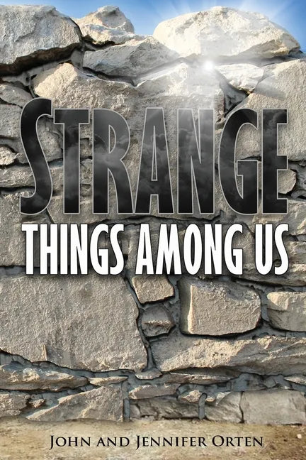 Strange Things Among Us - Paperback
