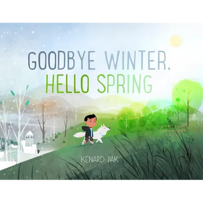 Goodbye Winter, Hello Spring - Hardcover