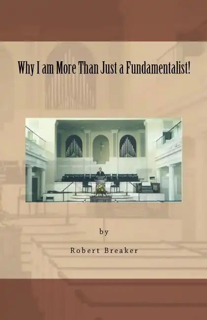 Why I am More Than Just a Fundamentalist - Paperback