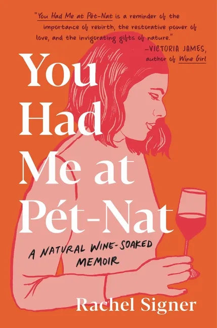 You Had Me at Pet-Nat: A Natural Wine-Soaked Memoir - Hardcover