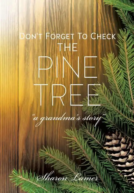 Don't Forget to Check the Pine Tree - Paperback