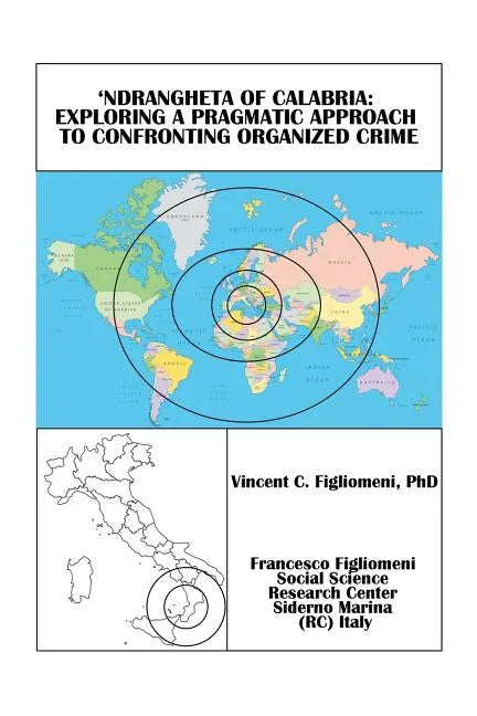 'Ndrangheta of Calabria: Exploring a Pragmatic Approach to Confronting Organized Crime - Paperback