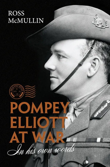 Pompey Elliott at War: In His Own Words - Hardcover