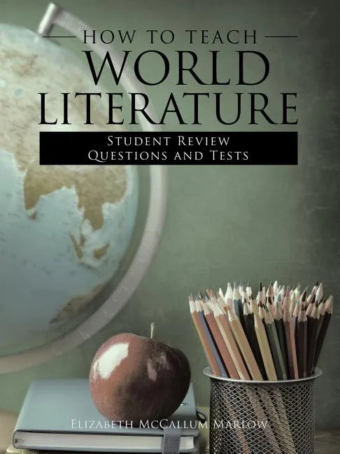 How to Teach World Literature: Student Review Questions and Tests - Paperback