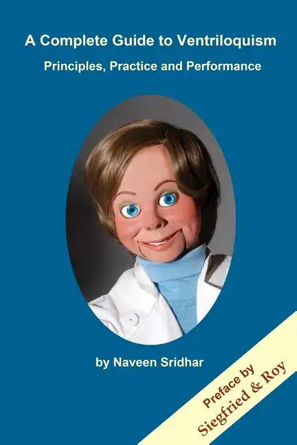 A Complete Guide to Ventriloquism: Principles, Practice and Performance - Paperback