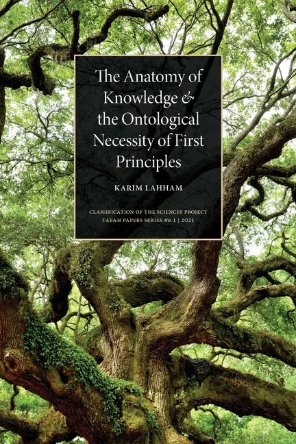 The Anatomy of Knowledge and the Ontological Necessity of First Principles - Paperback