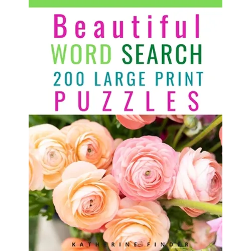Beautiful Word Search Puzzle Books For Adults Large Print: 200 Word Search Games With Solutions For You To Relieve Boredom And Stress Perfect For Read - Paperback