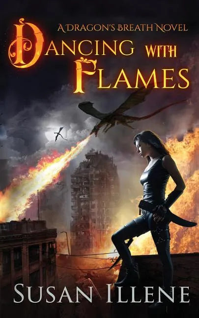 Dancing with Flames: A Dragon's Breath Novel - Paperback