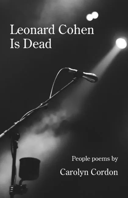 Leonard Cohen Is Dead: People poems - Paperback