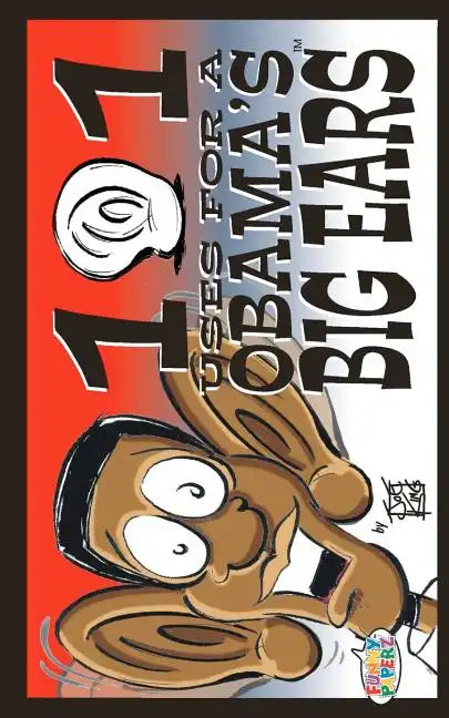 101 Uses For Obama's Big Ears - Paperback