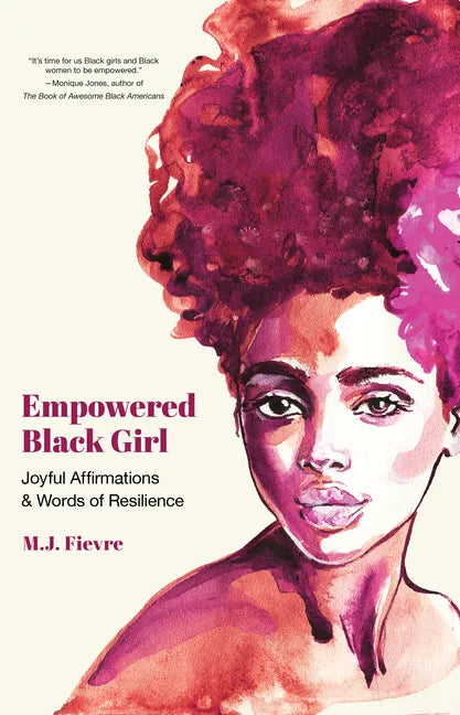 Empowered Black Girl: Joyful Affirmations and Words of Resilience (Book for Black Girls Ages 12+) - Paperback