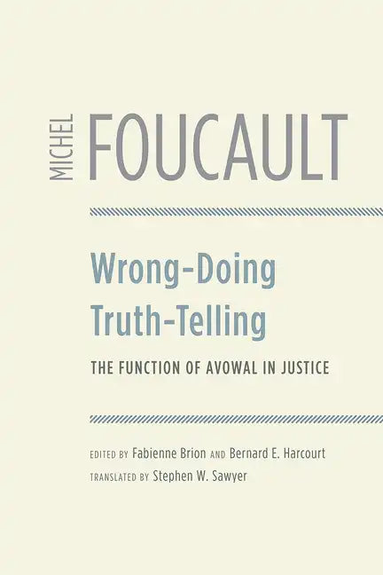Wrong-Doing, Truth-Telling: The Function of Avowal in Justice - Paperback