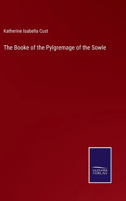 The Booke of the Pylgremage of the Sowle - Hardcover