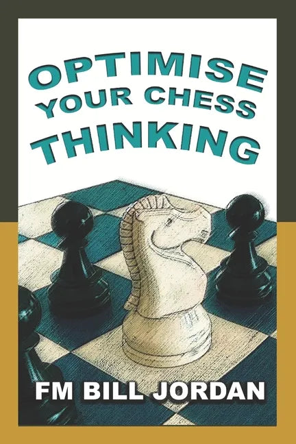 Optimise Your Chess Thinking - Paperback
