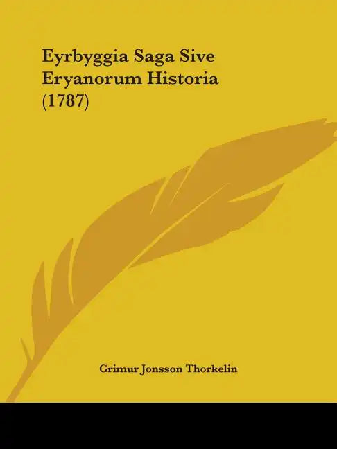 Eyrbyggia Saga Sive Eryanorum Historia (1787) - Paperback