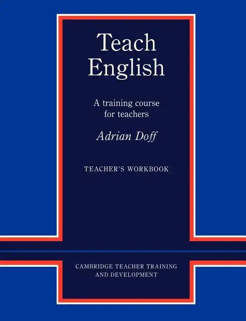 Teach English Teacher's Workbook: A Training Course for Teachers - Paperback
