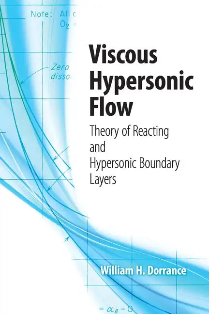 Viscous Hypersonic Flow: Theory of Reacting and Hypersonic Boundary Layers - Paperback