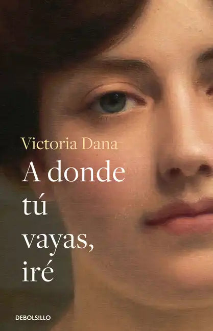 A Donde Tú Vayas, Iré / Wherever You Go, I Will Go - Paperback