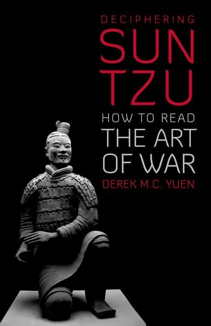 Deciphering Sun Tzu: How to Read the Art of War - Paperback