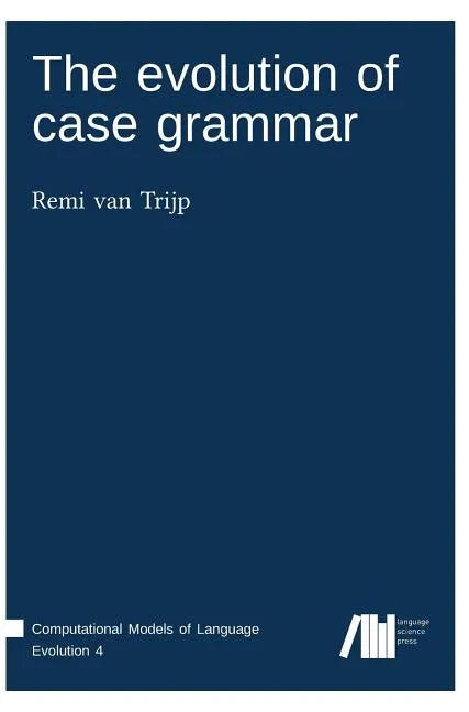 The evolution of case grammar - Hardcover