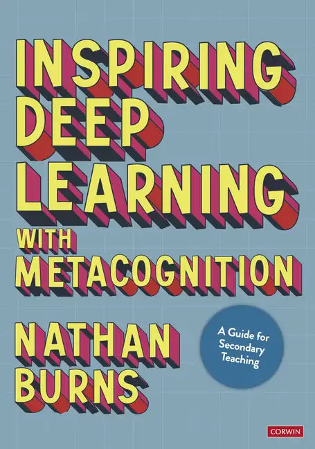 Inspiring Deep Learning with Metacognition: A Guide for Secondary Teaching - Hardcover