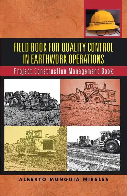 Field Book for Quality Control in Earthwork Operations: Project Construction Management Book - Paperback
