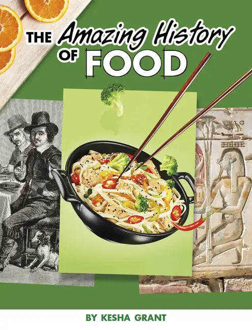 The Amazing History of Food - Hardcover