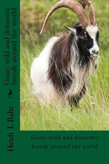 Goats wild and domestic breeds around the world.: Goat breeds - Paperback