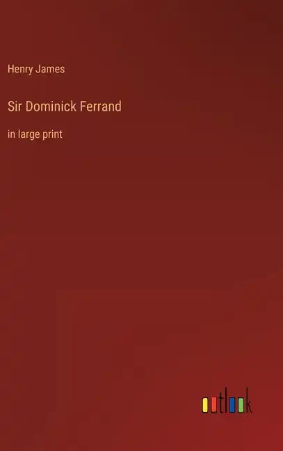 Sir Dominick Ferrand: in large print - Hardcover