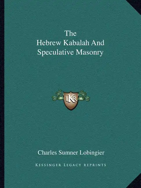 The Hebrew Kabalah and Speculative Masonry - Paperback