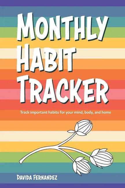 Monthly Habit Tracker: Track important habits for your mind, body, and home - Paperback