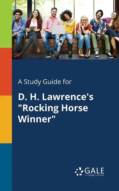 A Study Guide for D. H. Lawrence's "Rocking Horse Winner" - Paperback