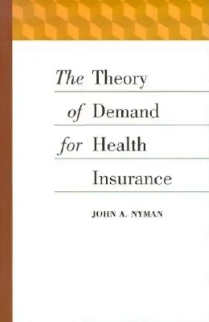 The Theory of Demand for Health Insurance - Hardcover