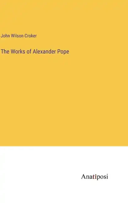 The Works of Alexander Pope - Hardcover