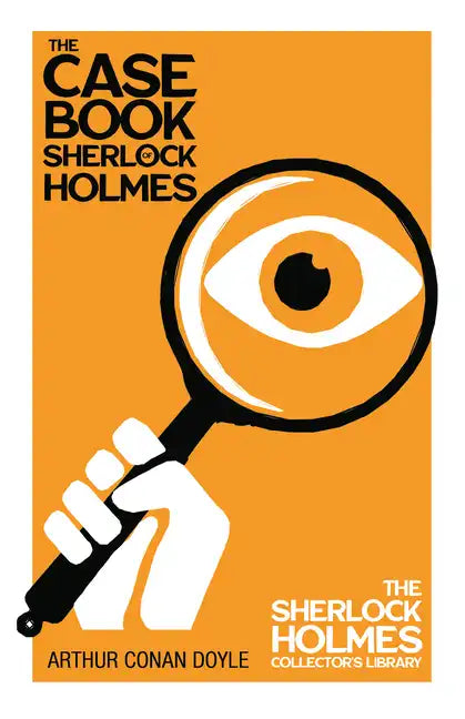 The Case Book of Sherlock Holmes - The Sherlock Holmes Collector's Library - Hardcover