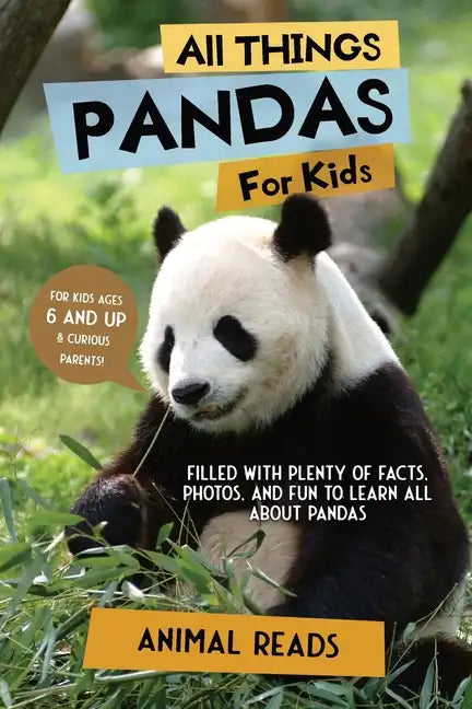 All Things Pandas For Kids: Filled With Plenty of Facts, Photos, and Fun to Learn all About Pandas - Paperback